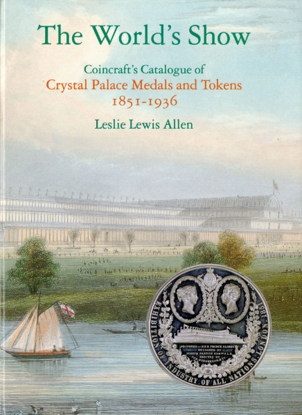 Picture of The World’s Show - Crystal Palace Medals & Tokens 1851-1936